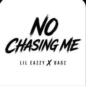 No Chasing Me (feat. Lil Eazzyy)