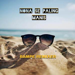 DJ NONA SE PALING MANIS X OM ANTON