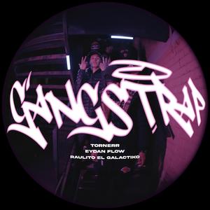 GANGSTRAP Tornnerr (feat. EydanFlow & Raulito El Galactiko)