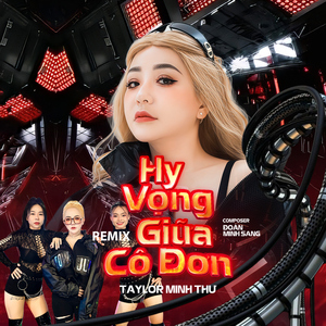 Hy Vọng Giữa Cô Đơn (Remix)
