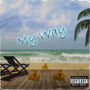 My Way (feat. Drex LTG & Just Steven)