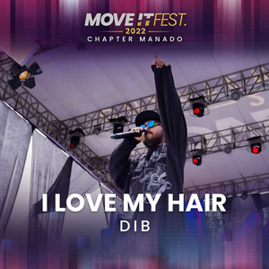I Love My Hair (Move It Fest 2022 Chapter Manado)