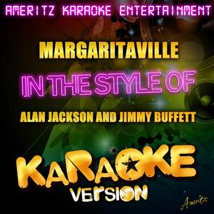 Margaritaville (In the Style of Alan Jackson and Jimmy Buffett) [Karaoke Version]