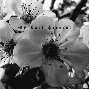 My Last Present