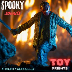 Spooky Sounds & Toy Frights
