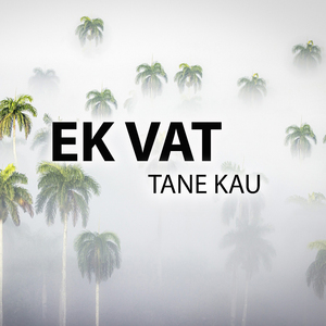 Ek Vat Tane Kau