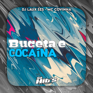 Buceta e Cocaina