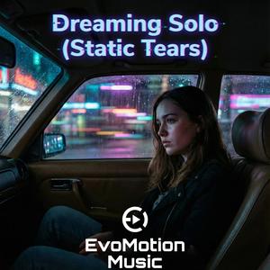 Dreaming Solo (Static Tears) (feat. Lyra Rose & Kevin Mike)