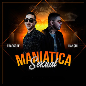 Maniática Sexual (feat. Juanshi)