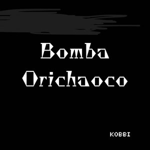 Bomba Orichaoco