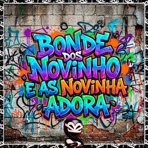 BONDE DOS NOVINHO E AS NOVINHA ADORA