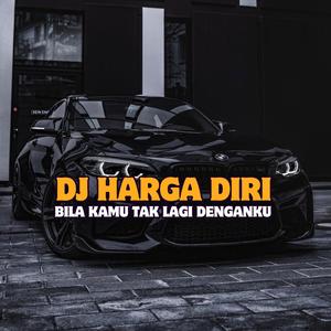 DJ BILA KAMU TAK LAGI DENGANKU | DJ HARGA DIRIKU
