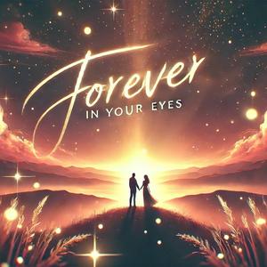 Forever In Your Eyes