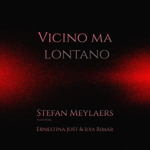 Vicino ma lontano (feat. Ernestina Jošt & Ilya Rimar)