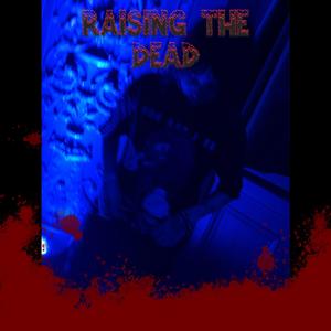 RAISING THE DEAD