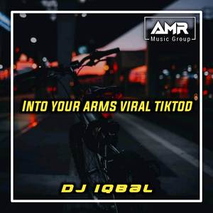 Into Your Arms Viral Tiktod