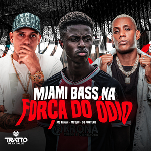 Miami Bass na Força do Ódio