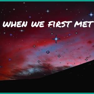 When we first met (feat. Unknown kidd)
