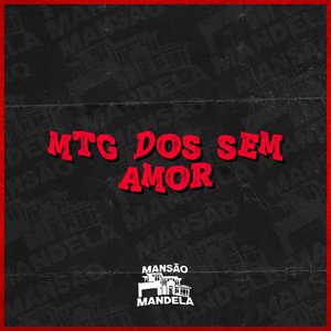 Mtg dos Sem Amor