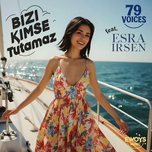 Bizi kimse tutamaz (feat. Esra Irsen)
