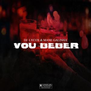 Vou Beber (feat. Mané Galinha)
