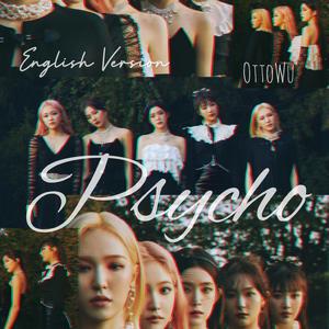 Psycho (English Version)（翻自 Red Velvet）
