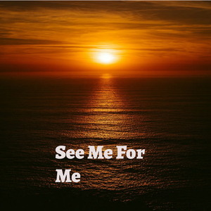 See Me for Me