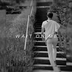 Wait On Me