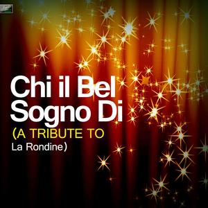 Chi IL Bel Sogno Di (A Tribute to La Rondine)