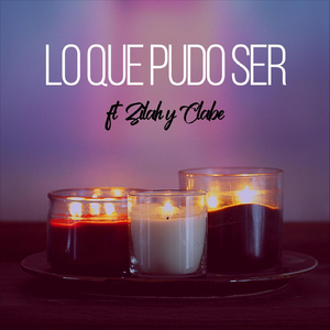 Lo Que Pudo Ser (feat. Zilah & Clabe)