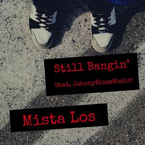 Still Bangin' (feat. Johnny Blaze Muzic)
