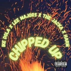 Chipped Up (feat. The Jacka, Lee Majors & Harm)