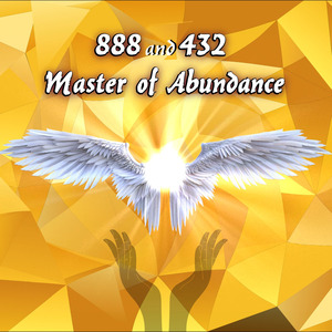 888 and 432 Master of Abundance