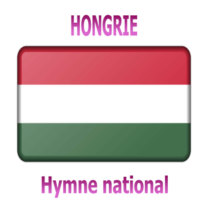 Hongrie - Himnusz - Isten, Áldd Meg a Magyart - Hymne national hongrois ( Dieu, bénis les hongrois )