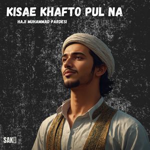 Kisae Khafto Pul Na