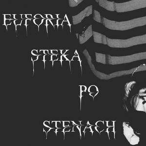 euforia steka po stenach