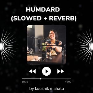 Humdard (Slowed Reverb)