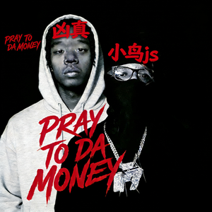 PRAY TO DA MONEY
