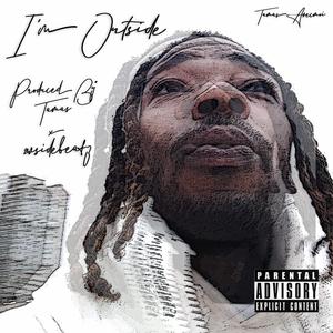 I'm Outside (Can't Wait)