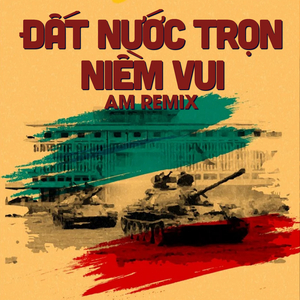 Đất Nước Trọn Niềm Vui (Remix)