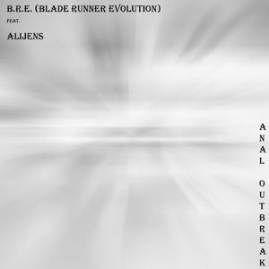 B.R.E. (Blade Runner Evolution) [feat. AliJens]
