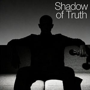 Shadow of the Truth(真相之影）