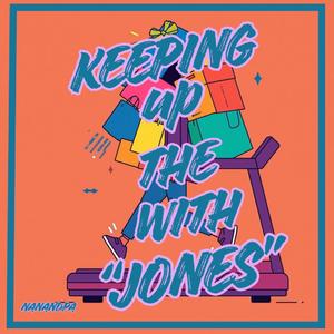 Keeping Up With The "Jones"