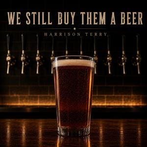 Still Buy Them a Beer