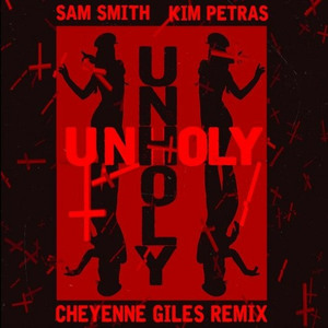 Unholy (Cheyenne Giles Remix)