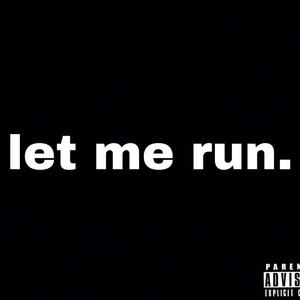 let me run