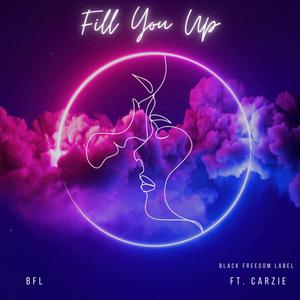 Fill You Up (feat. Carzie)