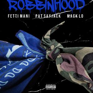 RobbinHood (feat. Pat SayJack & Mack Lo)