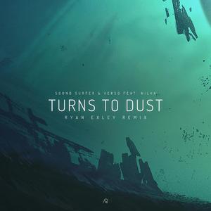Turns to Dust (feat. Nilka) (Ryan Exley Remix) (Ryan Exley Remix)