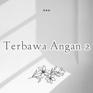 Terbawa Angan 2